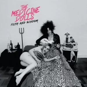 The Medicine Dolls - Filth & Wisdom