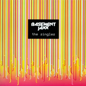Basement Jaxx - The Singles