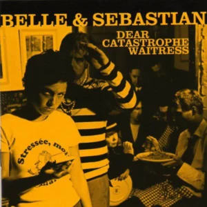 Belle & Sebastian - Dear Catastrophe Waitress