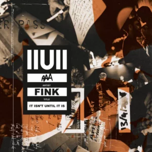 Fink - It Isn't Until It Is