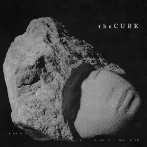 The Cure - Songs of a Lost World  