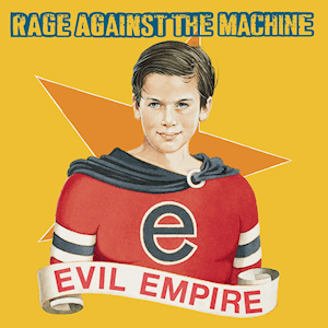 Rage Against The Machine – Evil Empire