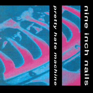 Nine Inch Nails – Pretty Hate Machine