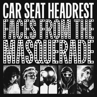 Car Seat Headrest - Faces From the Masquerade